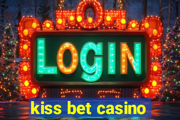 kiss bet casino